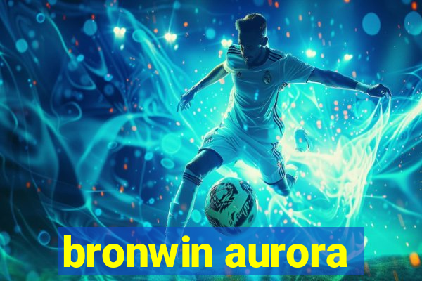 bronwin aurora